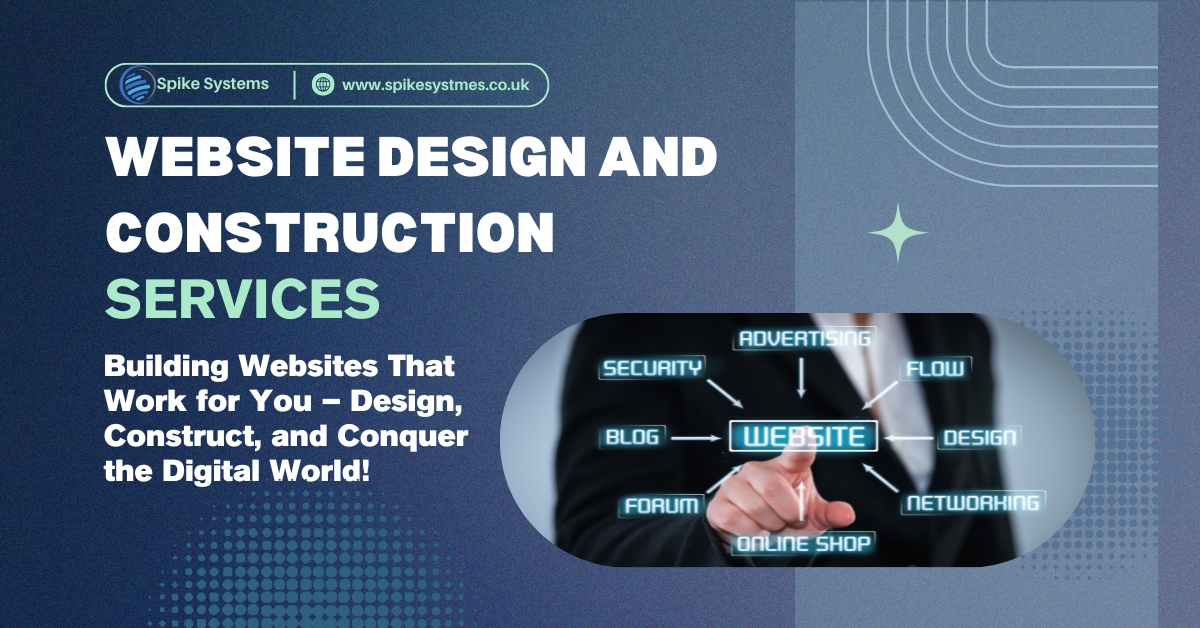 Website Design and Construction Services by Spike Systems Ltd UK.